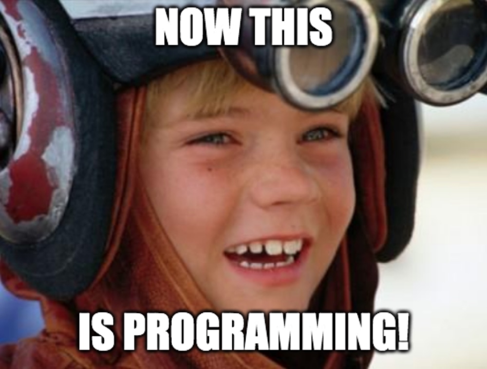 Now this is <s>podracing</s> programming!